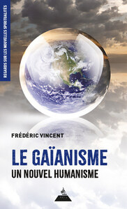Image de Le Gaïanisme, un nouvel humanisme
