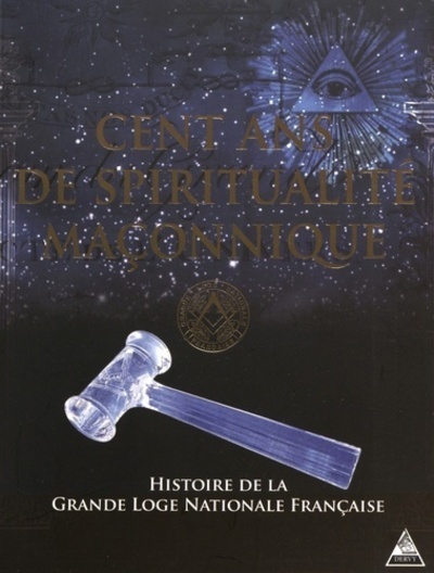 Image de Cent ans de spiritualité maçonnique