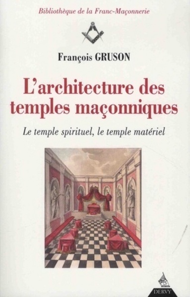 Picture of L'Architecture des Temples Maçonniques - Le temple spirituel, le temple matériel