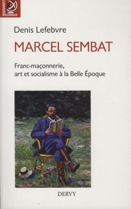 Image de Marcel Sembat - Franc-maçonnerie, art et socialisme à la Belle Epoque