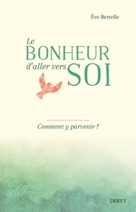 Picture of Le bonheur d'aller vers soi - Comment y parvenir ?