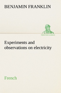 Picture of Experiments and observations on electricity. French