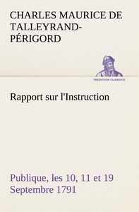 Picture of Rapport sur l'Instruction Publique, les 10, 11 et 19 Septembre 1791 fait au nom du Comité de Constitution à l'Assemblée Nationale