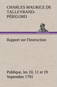 Picture of Rapport sur l'Instruction Publique, les 10, 11 et 19 Septembre 1791 fait au nom du Comité de Constitution à l'Assemblée Nationale