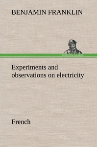 Picture of Experiments and observations on electricity. French