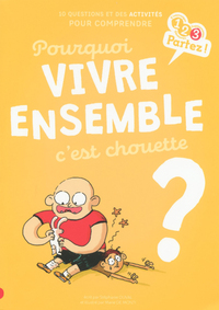 Picture of Pourquoi VIVRE ENSEMBLE c'est chouette ?