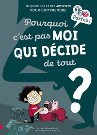 Picture of Pourquoi c'est pas moi qui décide de tout ?