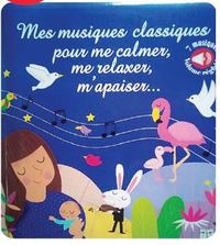 Picture of Mes musiques classiques pour me calmer, me relaxer et m'apaiser...