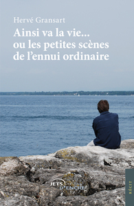 Picture of Ainsi va la vie... ou les petites scènes de l'ennui ordinaire