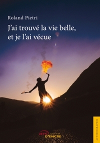 Image de J'ai trouvé la vie belle, et je l'ai vécue