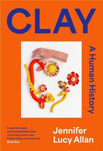 Image de Clay A Human History /anglais