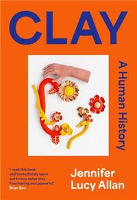 Picture of Clay A Human History /anglais