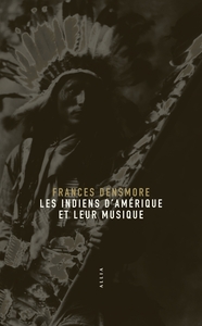Image de LES INDIENS D'AMERIQUE ET LEUR MUSIQUE