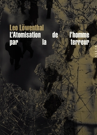 Picture of L’Atomisation de l’homme par la terreur