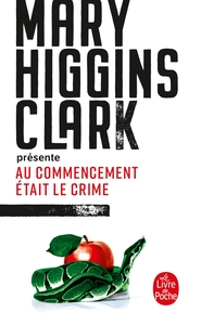 Image de M.Higgins Clark présente : Au commencement était le crime
