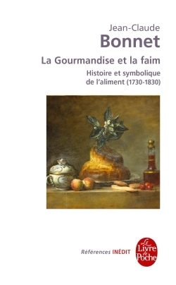 Image de La Gourmandise et la faim - Histoire et symbolique de l'aliment (1730-1830)