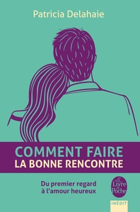 Image de Comment faire la bonne rencontre