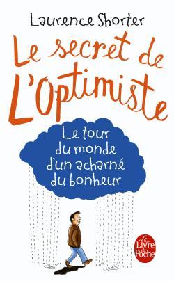 Picture of Le Secret de l'optimiste : le tour du monde d'un acharné
