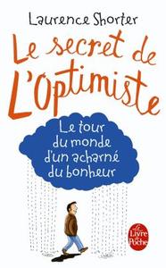 Picture of Le Secret de l'optimiste : le tour du monde d'un acharné