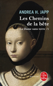 Image de Les Chemins de la bête (La Dame sans terre, Tome 1)