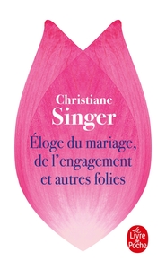Picture of Eloge du mariage, de l'engagement et autres folies