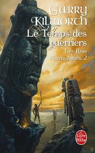 Picture of Le Temps des guerriers (Les Rois Navigateurs, tome 2)