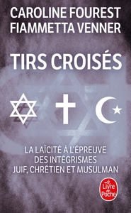 Image de Tirs croisés - La laïcité à l'épreuve des intégrismes juif, chrétien et musulman