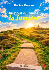 Picture of Au bout du tunnel, la lumière