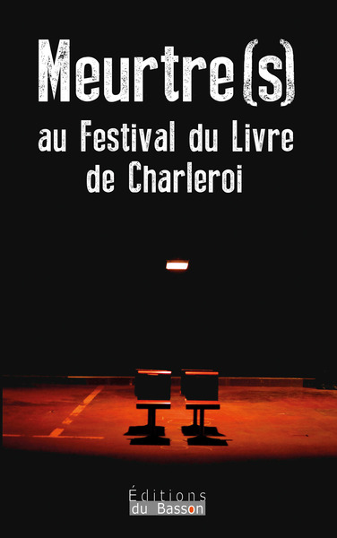 Image de MEURTRE(S) AU FESTIVAL DU LIVRE DE CHARLEROI