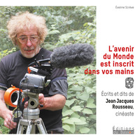 Image de L'AVENIR DU MONDE EST INSCRIT DANS VOS MAINS, JEAN-JACQUES ROUSSEAU, CINEASTE