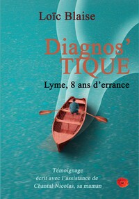 Picture of Diagnos'TIQUE. Lyme, 8 ans d'errance