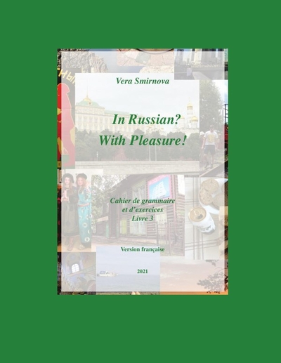 Image de In Russian? With Pleasure! - Cahier de grammaire et d'exercices - Livre 3 - FR version