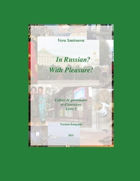 Image de In Russian? With Pleasure! - Cahier de grammaire et d'exercices - Livre 3 - FR version