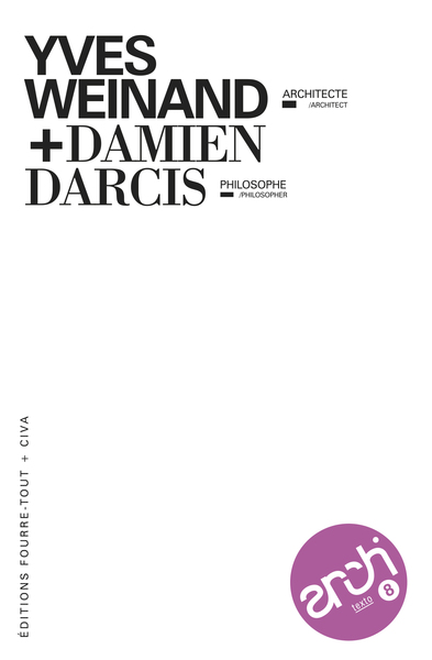 Picture of Architexto #08 « Yves Weinand, architecte + Damien Darcis, philosophe »