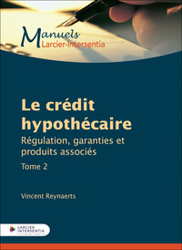 Picture of Le crédit hypothécaire - Tome 2 Régulation, garanties et produits associés