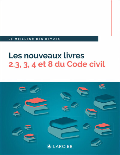 Picture of Les nouveaux livres 2.3, 3, 4 et 8 du Code civil - Droit de la preuve - Droit des biens - Droit patr