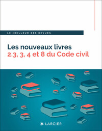 Picture of Les nouveaux livres 2.3, 3, 4 et 8 du Code civil - Droit de la preuve - Droit des biens - Droit patr