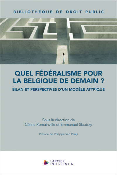 Picture of Quel fédéralisme pour la Belgique de demain ? - Bilan et perspectives d'un modèle atypique