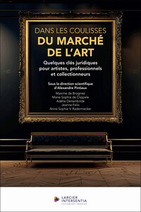 Picture of Dans les coulisses du marché de l'art - Quelques clés juridiques pour artistes, professionnels et collecteurs