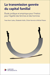 Image de La transmission genrée du capital familial - Étude juridique et empirique pour l'Institut pour l'éga