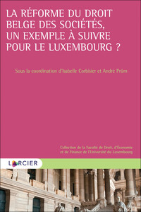 Picture of La réforme du droit belge des sociétés, un exemple à suivre pour le Luxembourg ?