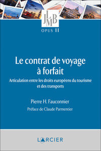 Picture of Le contrat de voyage à forfait - Articulation entre les droits européens du tourisme et des transpor