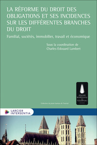 Picture of La réforme du droit des obligations et ses incidences sur les différentes branches du droit - Famili