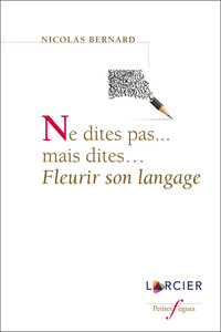 Picture of Ne dites pas... mais dites... fleurir son langage