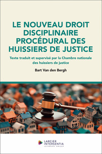 Picture of Le nouveau droit disciplinaire procédural des huissiers de justice - Texte traduit et supervisé par