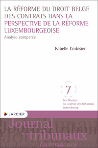 Picture of La réforme du droit belge des contrats dans la perspective de la réforme luxembourgeoise - Analyse c