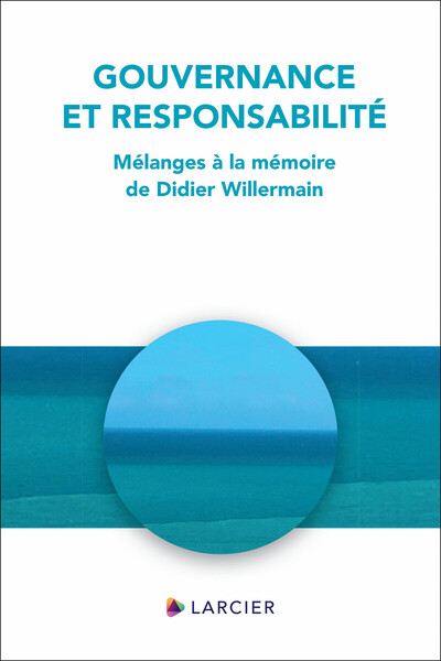 Picture of Gouvernance et responsabilité - Mélanges à la mémoire de Didier Willermain