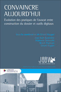Image de Convaincre aujourd'hui - Évolution des pratiques de l'avocat entre construction du dossier et outils
