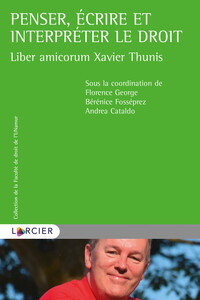 Picture of Liber amicorum Xavier Thunis - Penser, écrire et interpréter le droit