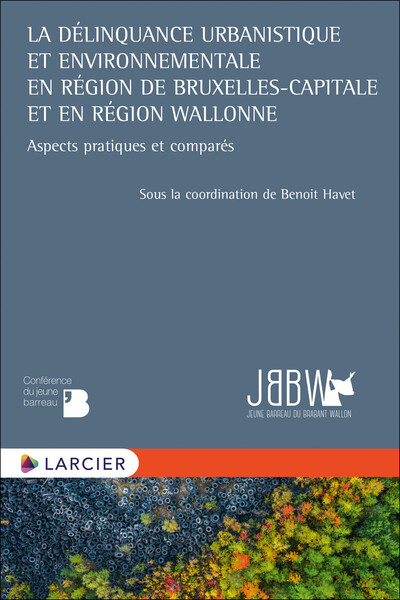 Picture of La délinquance urbanistique et environnementale en Région de Bruxelles-Capitale et Région wallonne